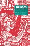 Aeneas: Virgil's Epic Retold for Younger Readers - Emily  Frenkel
