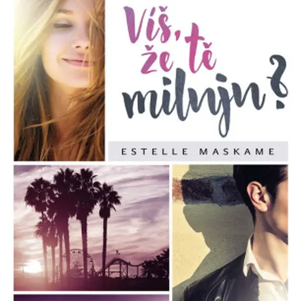 Víš, že tě miluju? - Estelle Maskame