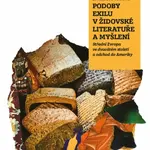 Podoby exilu v židovské literatuře a myšlení - Bronislava Volková