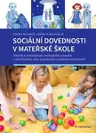 Sociální dovednosti v mateřské škole - Alžběta Kratochvílová, Zdeňka Michalová