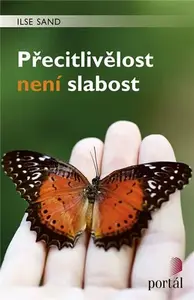 Přecitlivělost není slabost - Ilse Sand