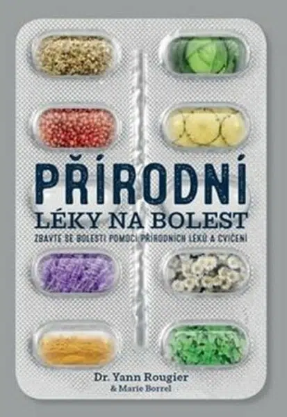 Přírodní léky na bolest - ROUGIER Yann, BORREL Marie