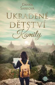 Ukradené dětství Kamily - Danka Šárková
