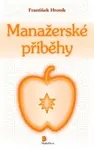 Manažerské příběhy - František Hroník