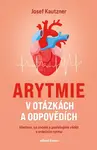 Arytmie v otázkách a odpovědích - Josef Kautzner