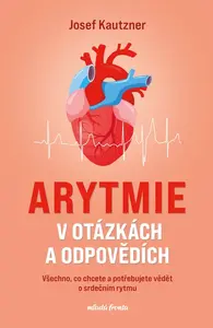 Arytmie v otázkách a odpovědích - Josef Kautzner