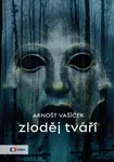Zloděj tváří - Arnošt Vašíček