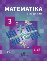 Matematika a její aplikace 3 – 3. díl - Hana Mikulenková