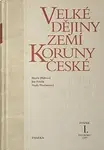 Velké dějiny zemí Koruny české I. - Marie Bláhová, Jan Frolík, Naďa Profantová