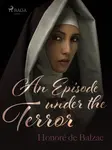 An Episode Under the Terror - Honoré De Balzac