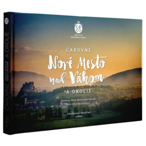Čarovné Nové Mesto nad Váhom a okolie - Martin Kmeť, Ľuboš Balažovič
