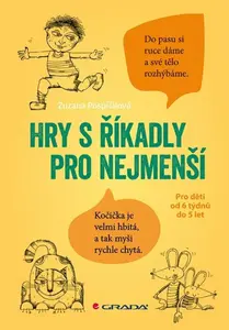 Hry s říkadly pro nejmenší - Pro děti od 6 týdnů do 5 let - Zuzana Pospíšilová, Miroslava Rychtářová