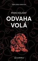 Odvaha volá - Ryan Holiday