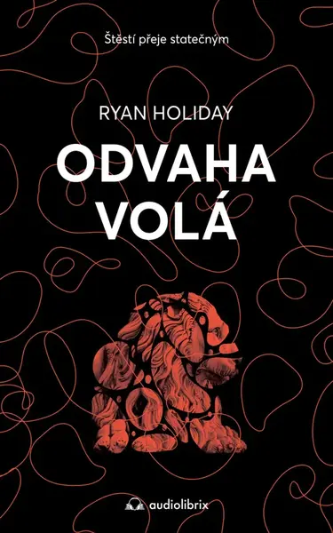 Odvaha volá - Ryan Holiday