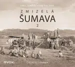 Zmizelá Šumava 2 (audiokniha) - Emil Kintzl - audiokniha