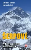 Šerpové - Příběhy skutečných vládců Everestu - Bashyal Pradeep / Adhikari Ankit Babu