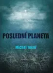 Poslední planeta - Michal Tesař