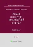 Zákon o ochraně hospodářské soutěže Komentář - David Raus, Andrea Oršulová
