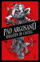 Pád Argosanů - Sebastien de Castell