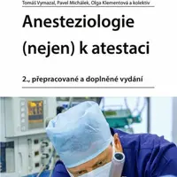 Anesteziologie (nejen) k atestaci - Tomáš Vymazal, Pavel Michálek, Olga Klementová