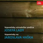 Vzpomínky národního umělce Josefa Lady / Vzpomínky na Jaroslava Haška - audiokniha
