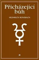 Přicházející Bůh - Rombach Heinrich