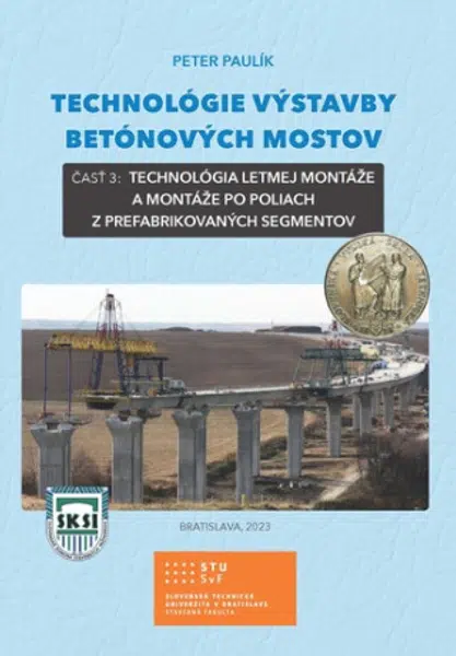 Technológie výstavby betónových mostov - Peter Paulík