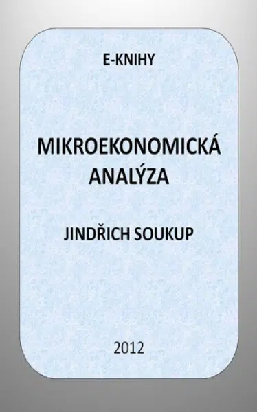 Mikroekonomická analýza - Jindřich Soukup - e-kniha