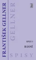 Básně - Spisy I - František Gellner