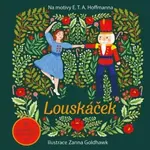 Louskáček - prostorové leporelo - Ernst Theodor Amadeus Hoffmann, Zanna Goldhawk