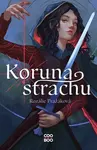 Koruna strachu - Rozálie Pražáková
