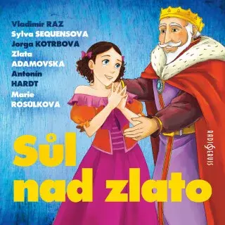 Sůl nad zlato - Věra Provazníková, Vladimír Ráž, Jorga Kotrbová, Zlata Adamovská, Sylva Sequensová, Antonín Hardt, Marie Rosůlková - audiokniha
