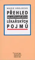 Přehled nejužívanějších lékařských pojmů - Marie Krejsová