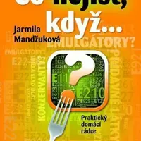 Co nejíst, když... - Praktický domácí rádce - Jarmila Mandžuková