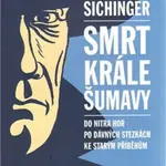 Smrt krále Šumavy - Martin Sichinger