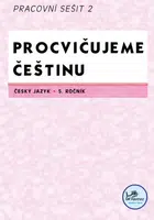 Procvičujeme češtinu 5 – Pracovní sešit 2 - Hana Mikulenková