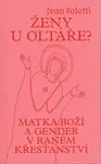 Ženy u oltáře? - Ivan Foletti