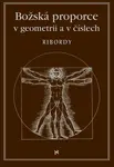 Božská proporce v geometrii a číslech - Léonard Ribordy