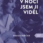 Dnes v noci jsem ji viděl - Drago Jančar - e-kniha