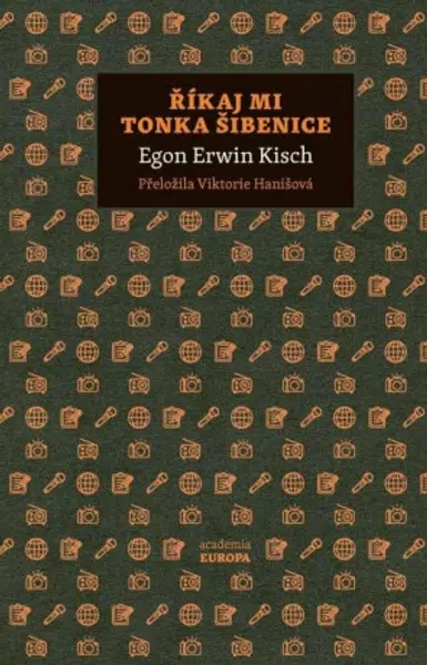 Říkaj mi Tonka Šibenice - Radim Kopáč, Egon Ervín Kisch