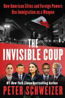 The Invisible Coup - Peter Schweizer