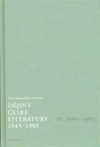 Dějiny české literatury 4. - 1945-1989 - Pavel Janoušek