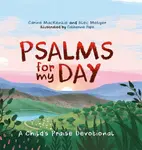 Psalms for My Day - Alec Motyer, Carine MacKenzie