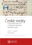 České roráty a jejich půltisíciletý vývoj v notovaných rukopisech Národního muzea - Tomáš Slavický