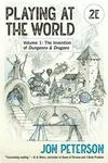 Playing at the World, 2E, Volume 1 - Jon Peterson