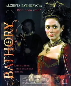 Alžběta Báthoryová. Oběť, nebo vrah? (poškozená) - Šárka Horáková, Dana Gáliková