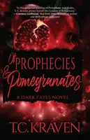Of Prophecies & Pomegranates - T.C. Kraven