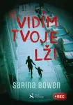 Vidím tvoje lži - Sarina Bowen