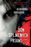 Dom splnených prianí - Alexandra Pavelková - kniha z kategorie Fantasy