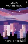 Mass Mothering - Sarah Bruni - kniha z kategorie Thrillery
